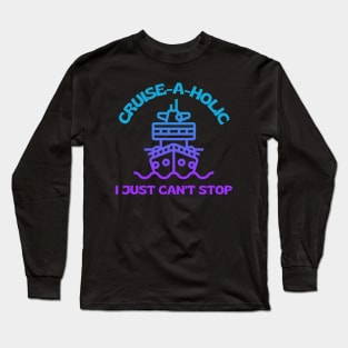 Cruise-A-Holic Long Sleeve T-Shirt